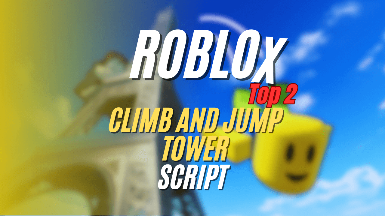 Climb and Jump Tower Script
