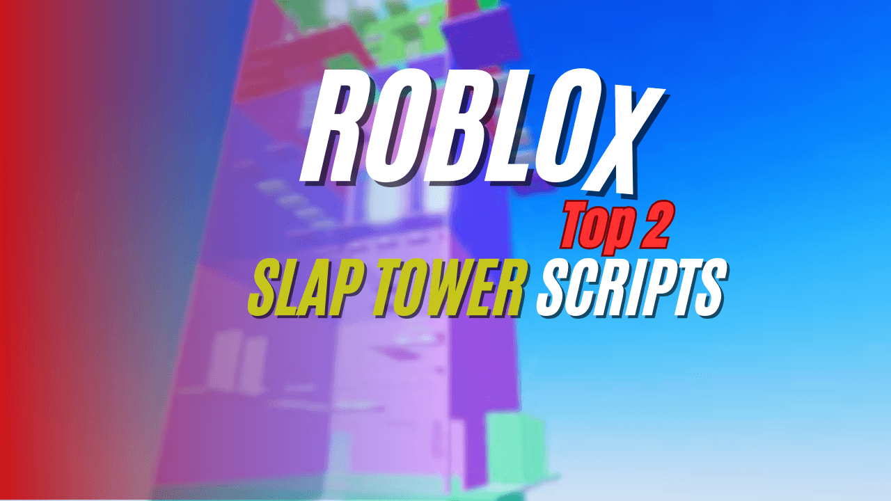 Slap Tower Scripts