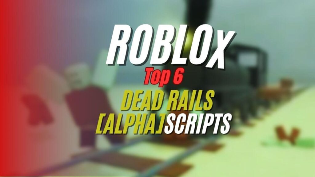 The current image has no alternative text. The file name is: Dead-Rails-Alpha-Script-1.jpg