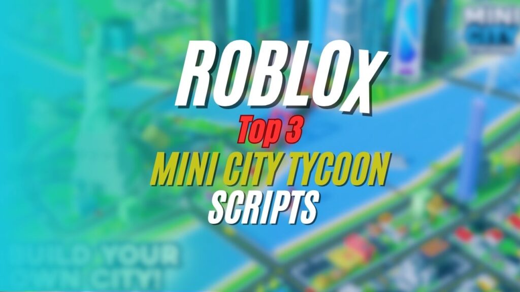 Current image: Mini City Tycoon Script