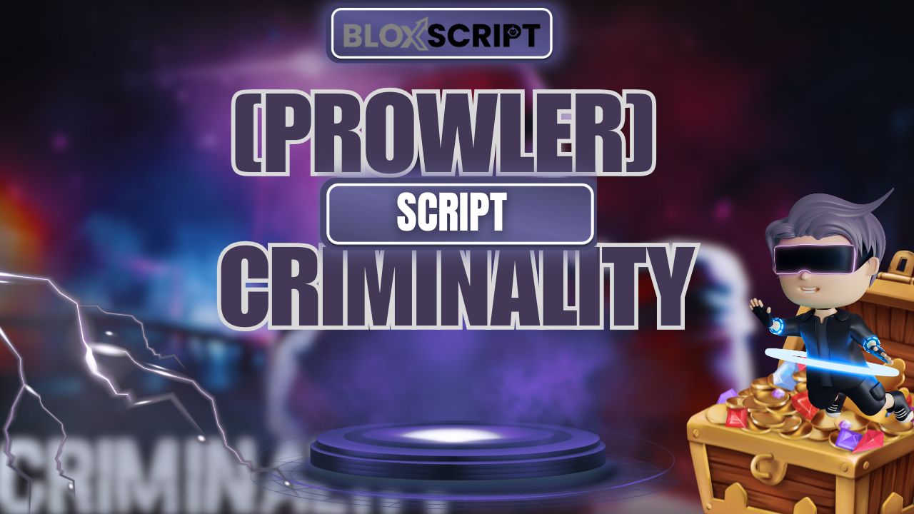 [PROWLER] Criminality Script