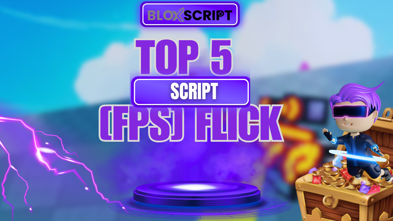 Top 5 [FPS] Flick Script