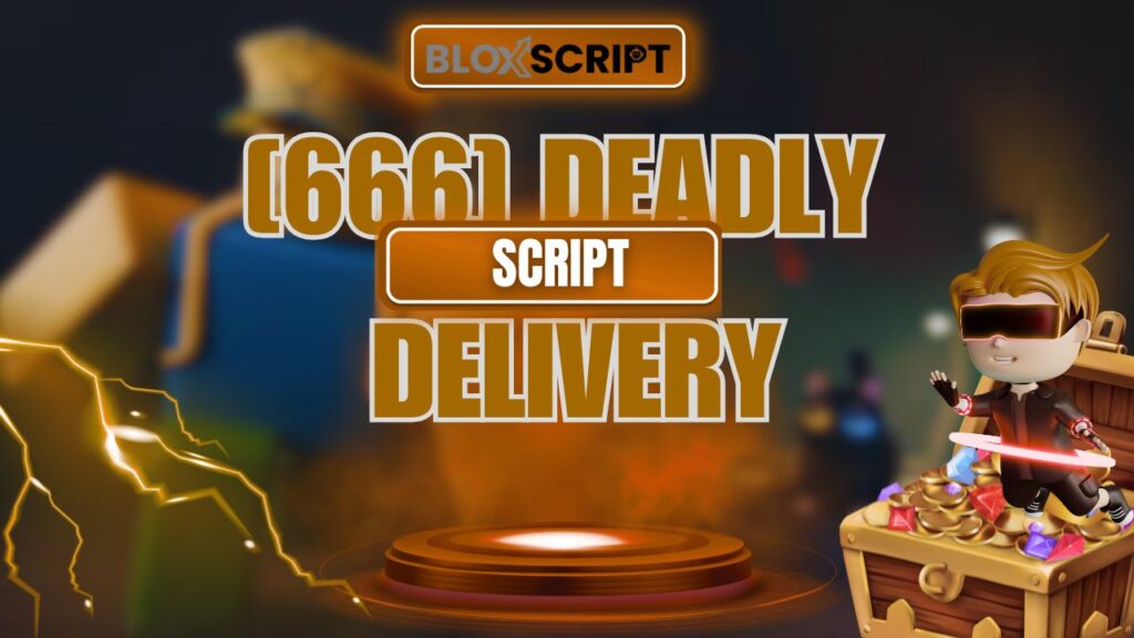 Current image: [666] Deadly Delivery Script