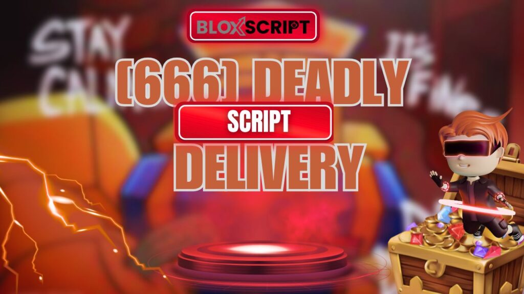 Current image: [666] Deadly Delivery Script (1)