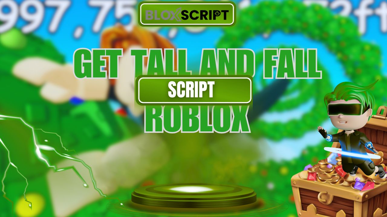Get Tall and Fall Script