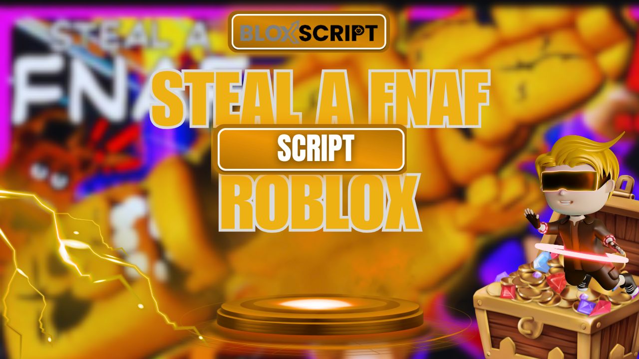 Steal a FNAF Script