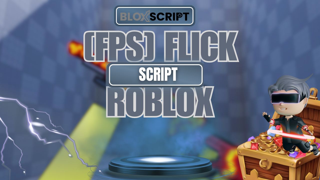 [FPS] Flick Script