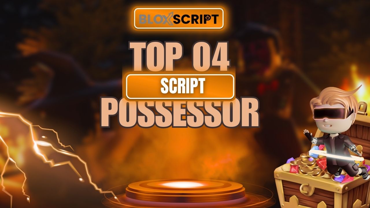Top 04 Possessor Script