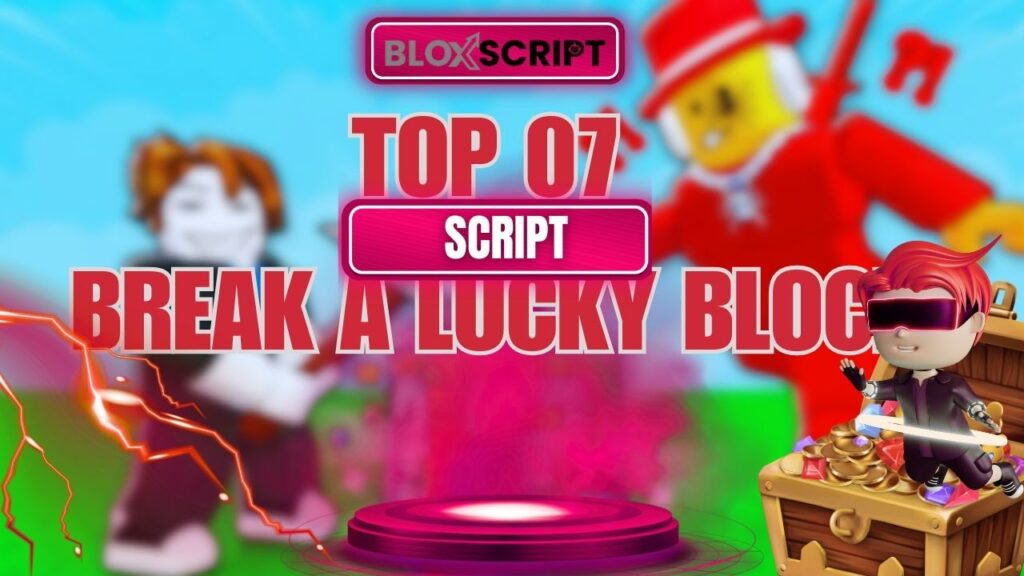 The current image has no alternative text. The file name is: Top-07-Break-a-Lucky-Block-Script-.jpg