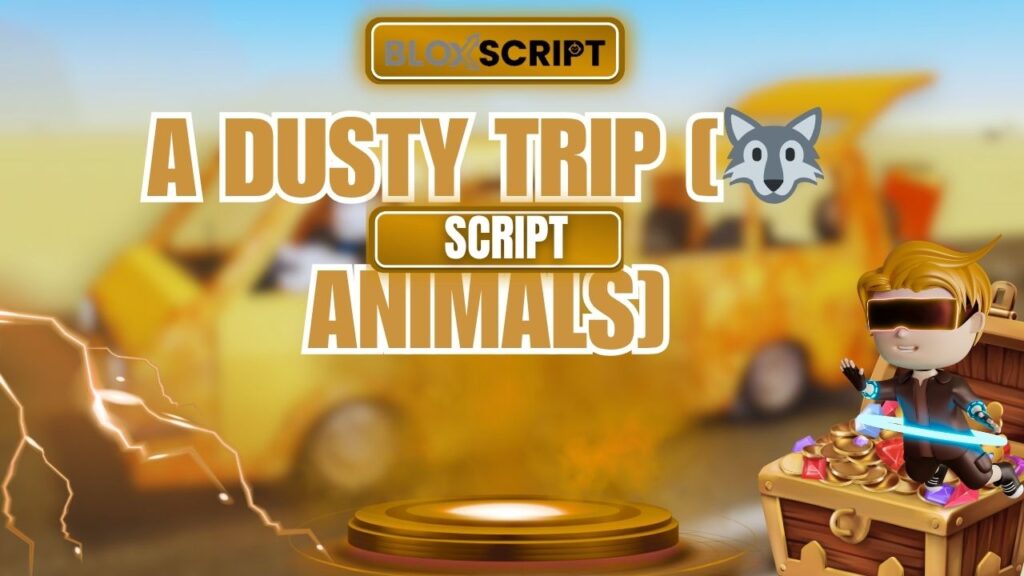 Current image: A dusty trip [🐺ANIMALS] Script for roblox