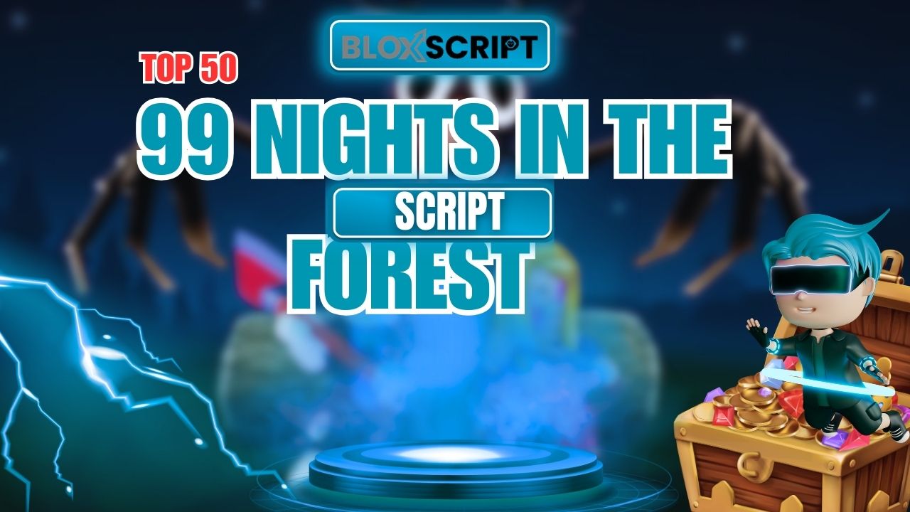 Top 50 99 Nights in the Forest Script