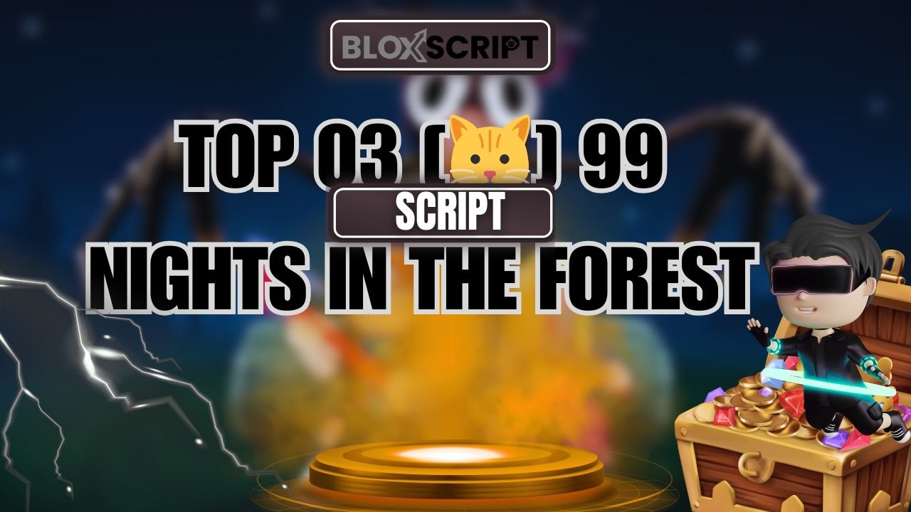 tOP 03 [🐱] 99 Nights in the Forest Script