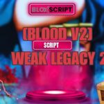 [BLOOD V2] Weak Legacy 2 Scripts