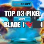 Top 03 Pixel Blade [🐦_⬛] Scripts