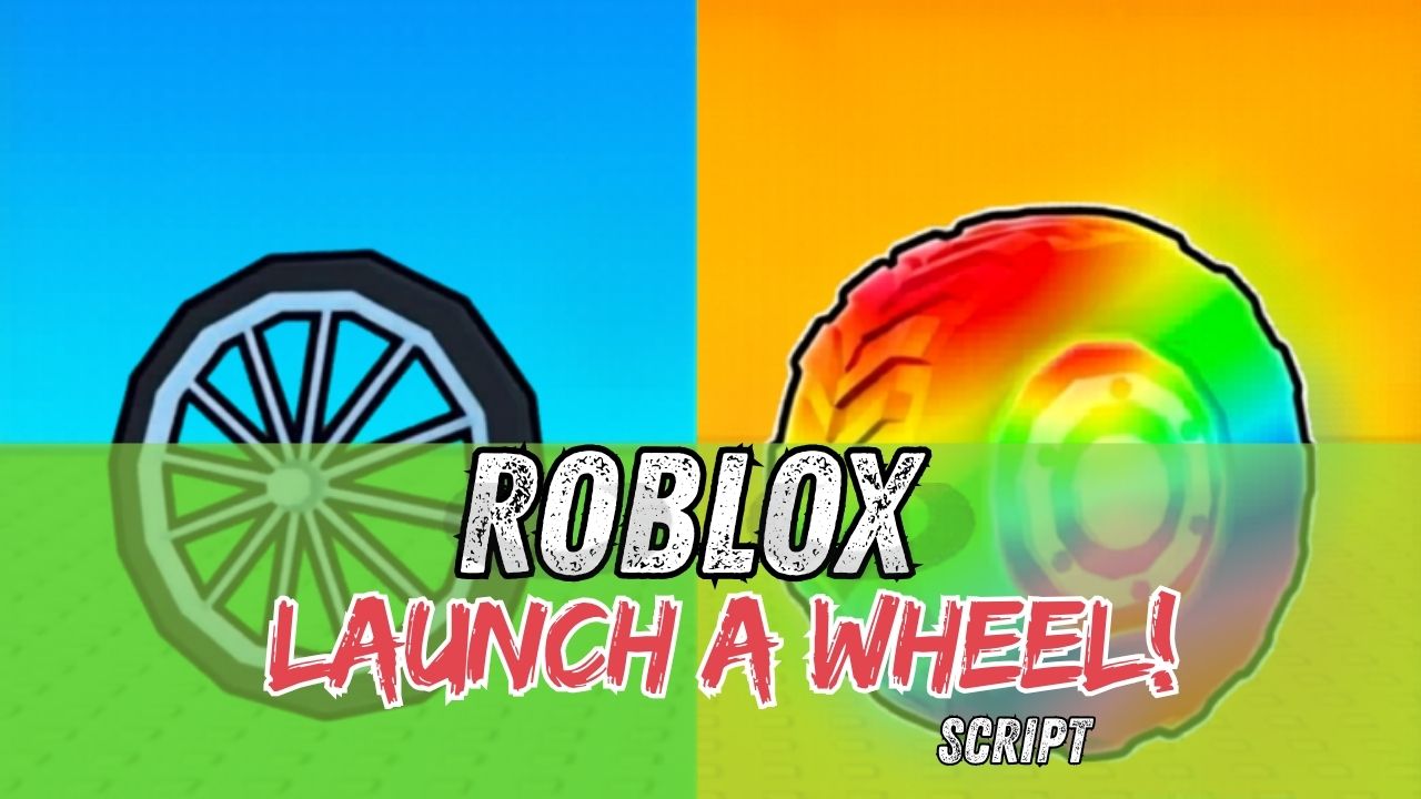 Launch a Wheel!